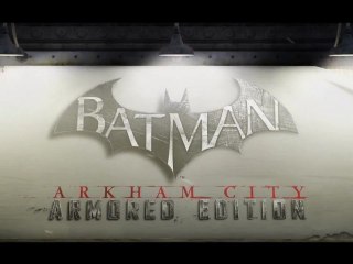Batman  Arkham City Armored Edition - Launch Trailer [HD]