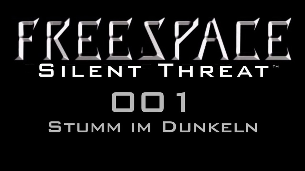 Let's Play FreeSpace: Silent Threat - #001 - Stumm im Dunkeln