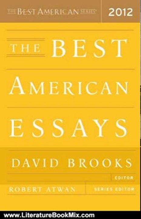 Literature Book Review: The Best American Essays 2012 (The Best American Series (R)) by Robert Atwan, David Brooks