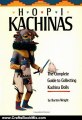 Crafts Book Review: Hopi Kachinas: The Complete Guide to Collecting Kachina Dolls by Barton Wright