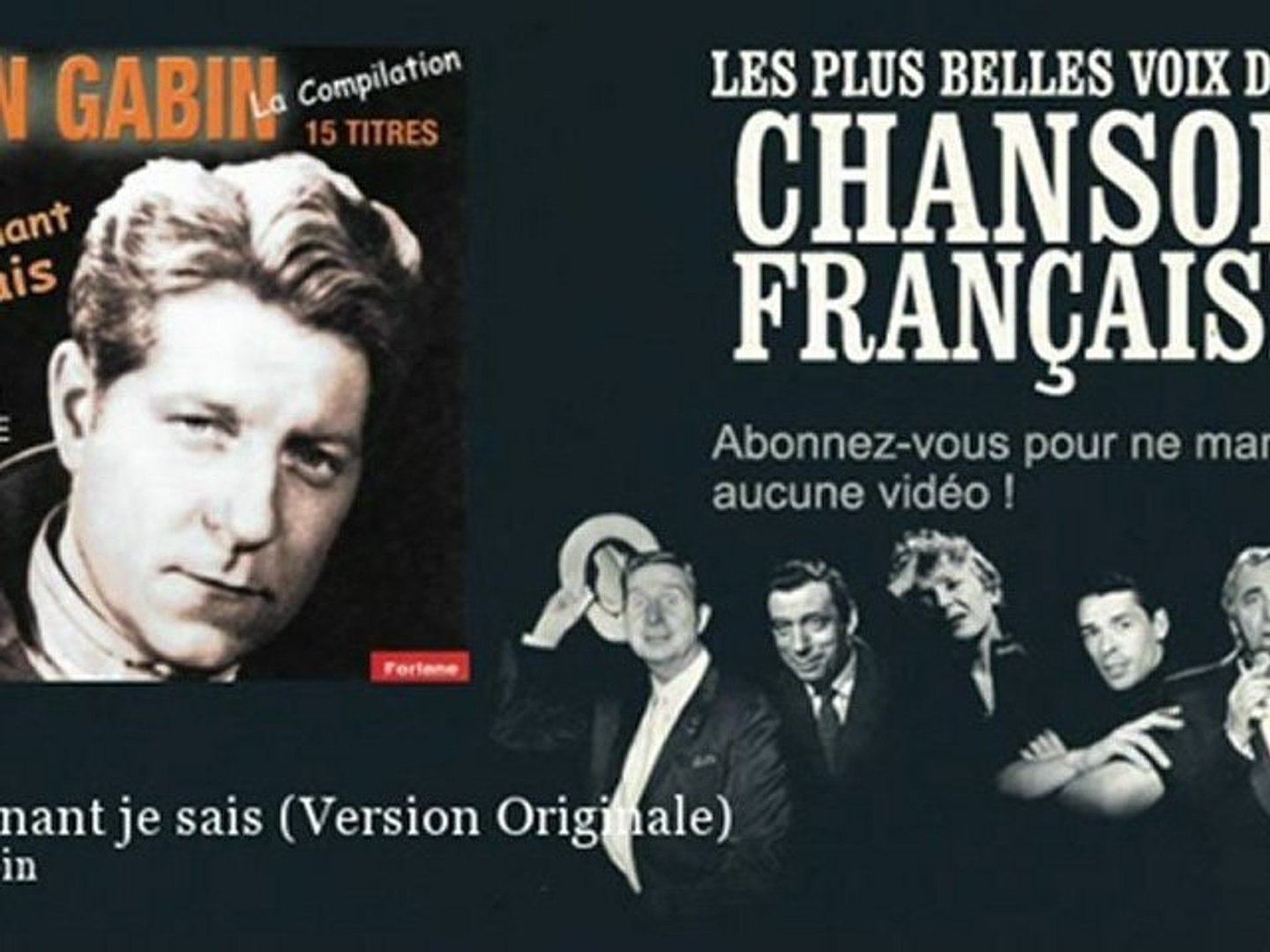 Jean Gabin - Maintenant je sais - Version Originale - Chanson française -  Vidéo Dailymotion