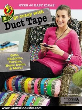 Crafts Book Review: Go Crazy with Duct Tape (Leisure Arts #5860) by Patti Wallenfang