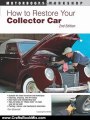 Crafts Book Review: How to Restore Your Collector Car: 2nd Edition (Motorbooks Workshop) by Tom Brownell, Jason Scott