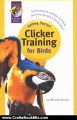 Crafts Book Review: Clicker Training for Birds (Getting Started) by Melinda Johnson