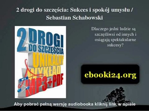 2 drogi do szczęścia: Sukces i spokój umysłu / Sebastian Schabowski