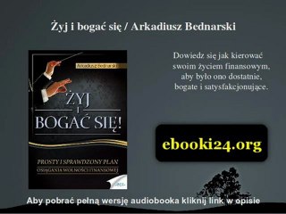 Żyj i bogać się / Arkadiusz Bednarski