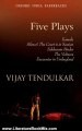 Literature Book Review: Five Plays: Kamala; Silence! The Court is in Session; Sakharam Binder; The Vultures; Encounter in Umbugland (Oxford India Paperbacks) by Vijay Tendulkar
