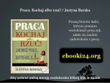 Praca. Kochaj albo rzuć! / Justyna Barska