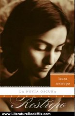 Literature Book Review: La novia oscura: Novela (Esenciales) (Spanish Edition) by Laura Restrepo
