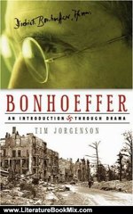 Literature Book Review: Bonhoeffer by Tim Jorgenson