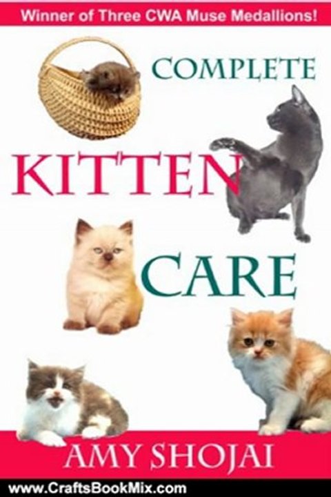 Crafts Book Review: Complete Kitten Care by Amy D. Shojai