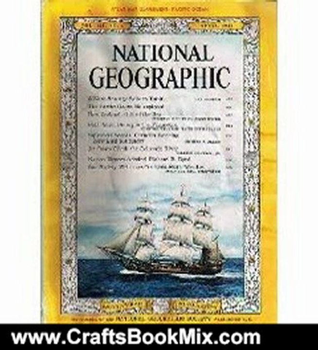 Crafts Book Review: National Geographic Magazine, April 1962 (Vol. 121, No. 4) by Melville Bell Grosvenor