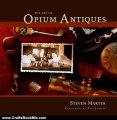 Crafts Book Review: The Art of Opium Antiques by Steven Martin, Paul Lakatos