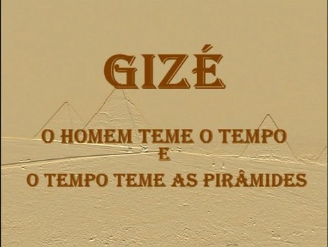 GIZE - UMA DAS SETE MARAVILHAS DO MUNDO ANTIGO