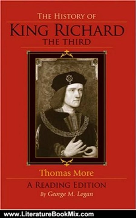 Literature Book Review: The History of King Richard the Third: A Reading Edition by Thomas More, George M. Logan