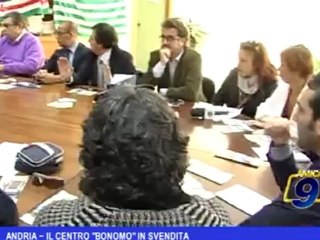 ANDRIA   IL CENTRO BONOMO IN SVENDITA