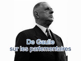 De gaulle sur les parlementaires