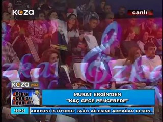 ADANA  KAZA TV  ÖZKAN CAN;DAN CANLARADA    MURAT ERGİN   'KAÇ GECE PENCERELERDE'