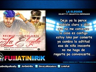 Kelmitt Ft. Galante 'El Emperador' - La Elegida [Letra]