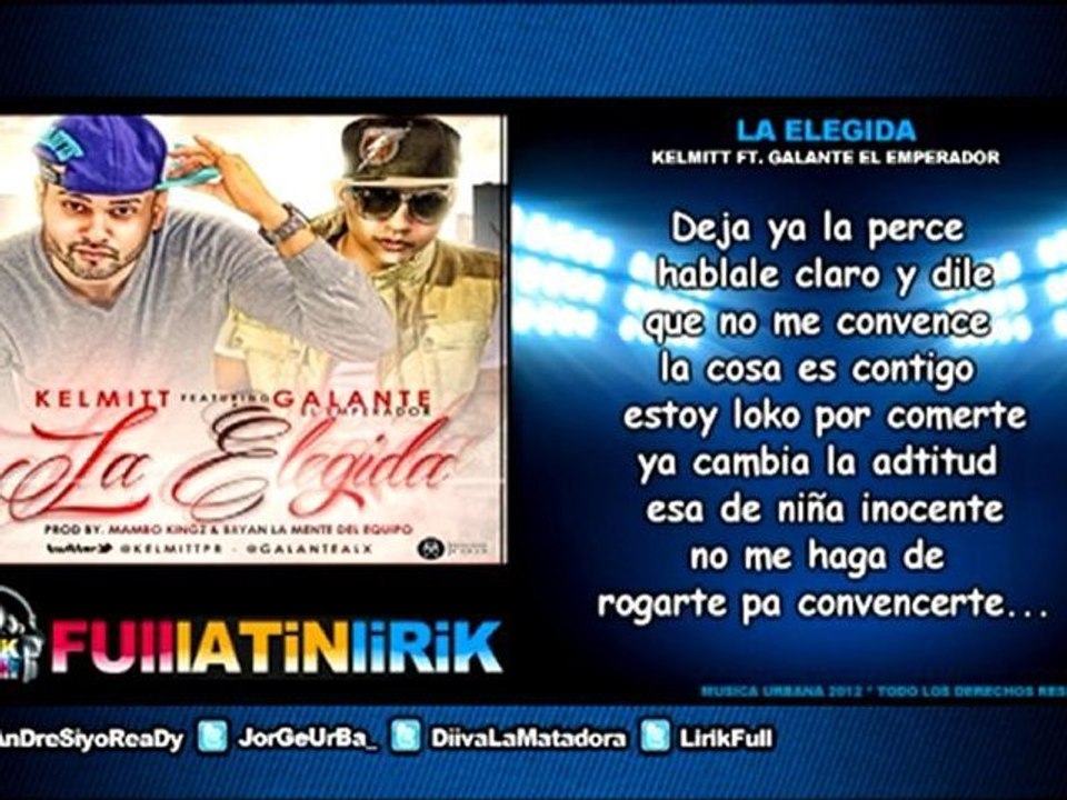 Kelmitt Ft. Galante 'El Emperador' - La Elegida [Letra]