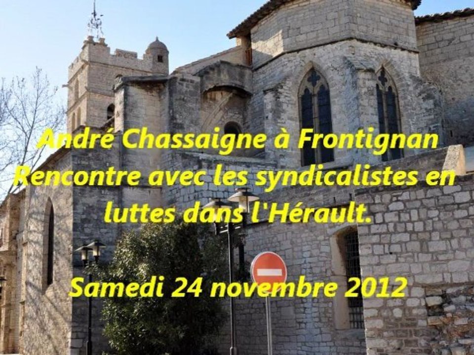 André Chassaigne à Frontignan - Rencontre avec les syndicalistes en lutte - 24 novembre 2012
