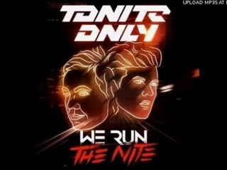 Tonite Only - We Run The Nite (Tristan Garner Vocal Remix)