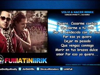 Carlos Vives Ft. J Alvarez - Volvi A Nacer (Official Remix) [Letra]