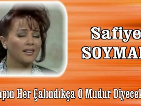 Safiye Soyman ♪♪♪ Kapın Her Çalındıkça O mudur Diyeceksin