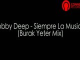 Bobby Deep - Siempre La Musica (Burak Yeter Mix)