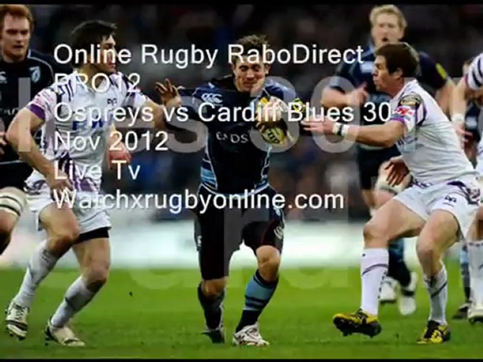 Watch Rugby Ospreys vs Cardiff Stream 2012