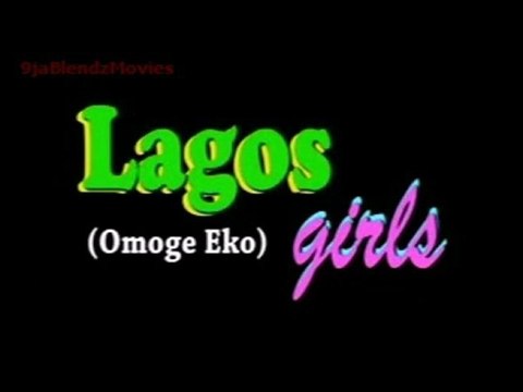 LAGOS GIRLS (OMOGE EKO) - 1
