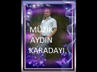 MÜZİK AYDIN KARADAYI.