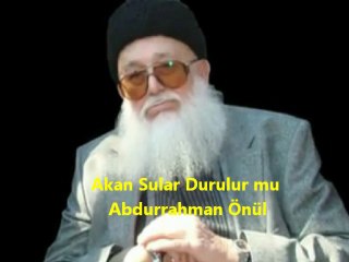 Akan Sular Durulur mu _A Önül