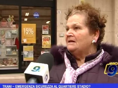 Trani | Emergenza sicurezza al quartiere stadio?