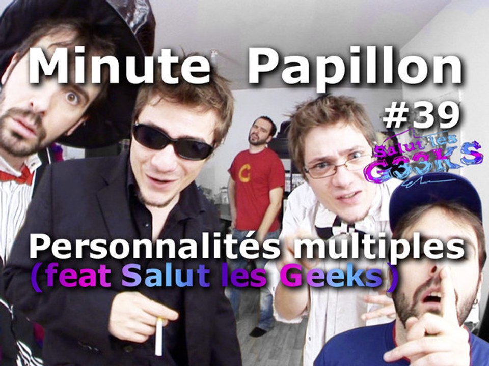 Minute Papillon #39 Personnalité Multiple Ft Salut les Geeks