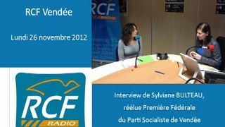 Interview de Sylviane BULTEAU, Première Fédérale du PS Vendée, sur RCF - 26/11/12