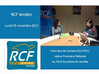 Interview de Sylviane BULTEAU, Première Fédérale du PS Vendée, sur RCF - 26/11/12