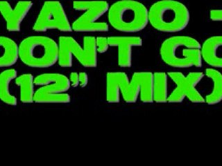 Yazoo - Don_t Go (12_ mix)