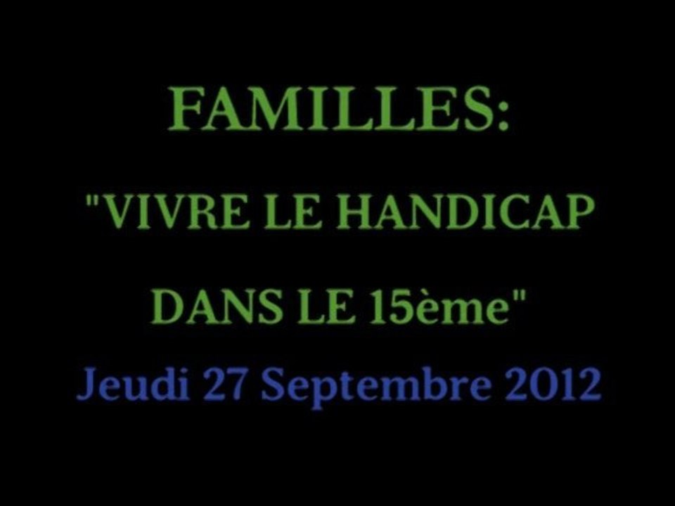 Colloque "Familles: Vivre le handicap dans le 15ème" du Lundi 27 Septembre 2012