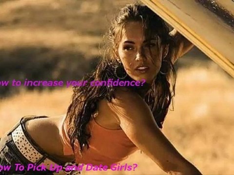 How to Build Self Confidence, Improve Self Esteem, Pick Up Girls?