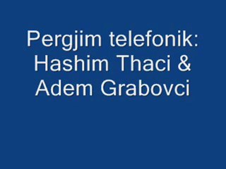 Pergjim Telefonik Hashim Thaci me Adem Grabovcin 2