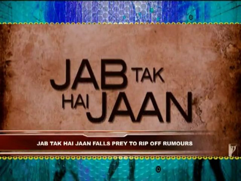 Ki Bole Bollywood - Rumors about JAB TAK HAI JAAN And More Latest News - Episode 3