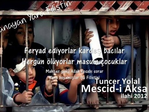 Tuncer Yolal - Kanayan Yara Filistin ilahi dinle