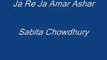 Ja Re Ja Amar Ashar -  Sabita Chowdhury