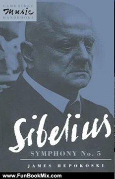 Fun Book Review: Sibelius: Symphony No. 5 (Cambridge Music Handbooks) by James Hepokoski