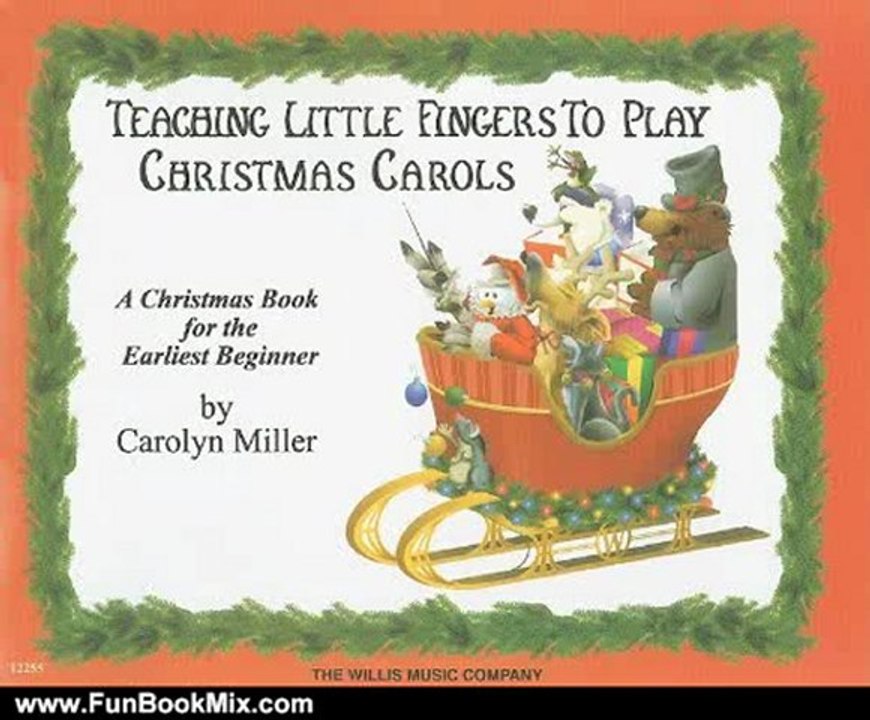 Fun Book Review: Teaching Little Fingers to Play Christmas Carols: A Christmas Book for the Earliest Beginner by Carolyn Miller