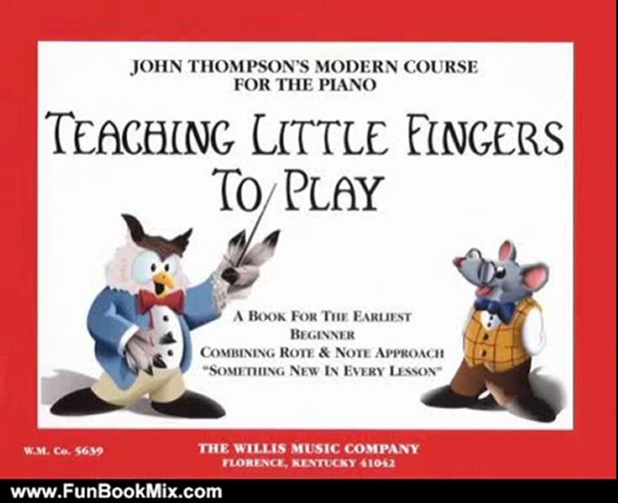 Fun Book Review: Teaching Little Fingers to Play: A Book for the Earliest Beginner (John Thompsons Modern Course for The Piano) by John Thompson