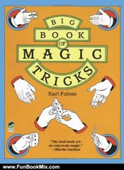 Fun Book Review: Big Book of Magic Tricks (Dover Magic Books) by Karl Fulves