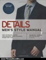 Fitness Book Review: Details Men's Style Manual: The Ultimate Guide for Making Your Clothes Work for You by Daniel Peres, the editors of Details magazine