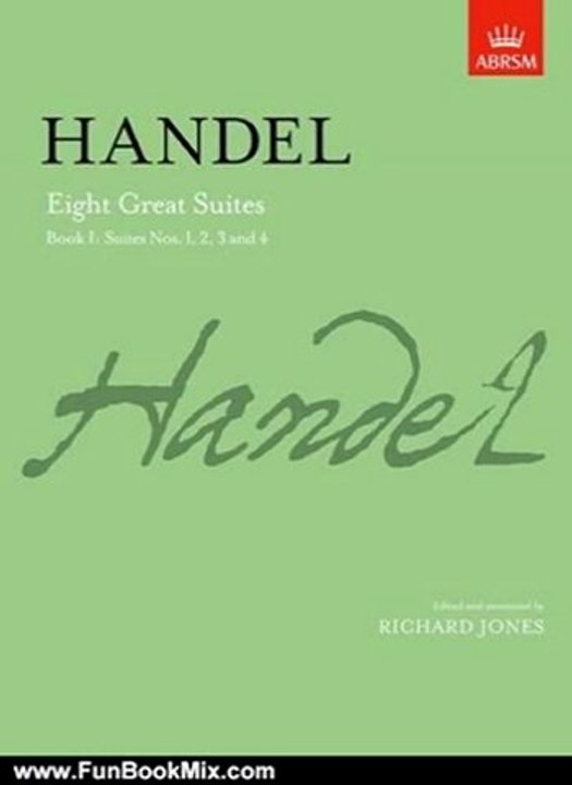 Fun Book Review: Eight Great Suites (Signature Series (Abrsm)) (Bk. 1) by Richard Jones, George Frideric Handel